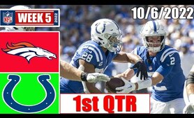 Denver Broncos Vs Indianapolis Colts 1st QTR GAME HIGHLIGHTS 10/06/2022 | Week 5 NFL 2022
